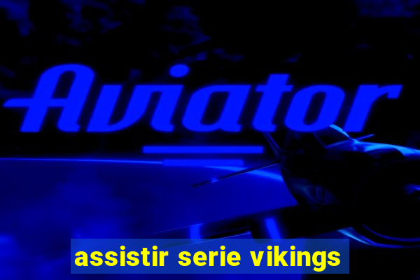 assistir serie vikings